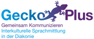 Gecko - Gemeinsam kommunizieren - Interkulturelle Sprachmittlung in der Diakonie